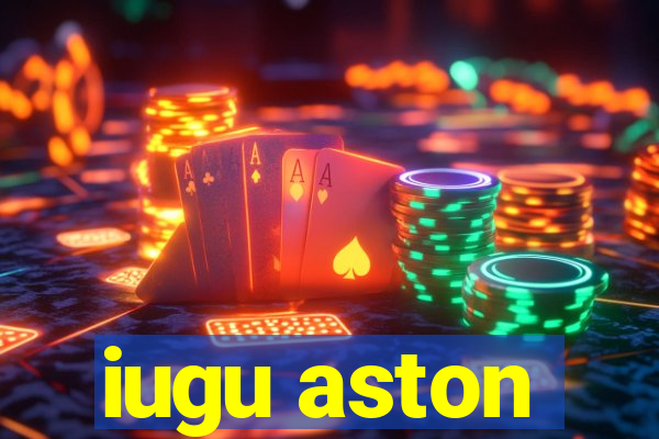 iugu aston